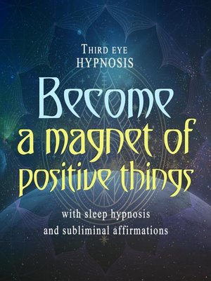 cover image of Become a Magnet of Positive Things